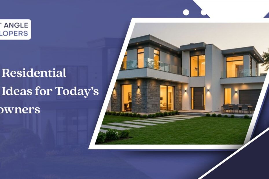 Smart Residential House Ideas for Today’s Homeowners