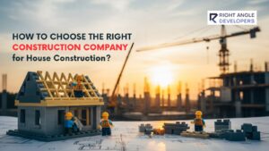 How to Choose the Right Construction Company for House Construction?