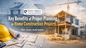 Key Benefits of Proper Planning in Home Construction Projects